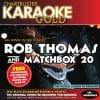 Karaoke Korner - Rob Thomas/Matchbox 20