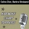 Karaoke Korner - Celine Dion / Barbra Streisand
