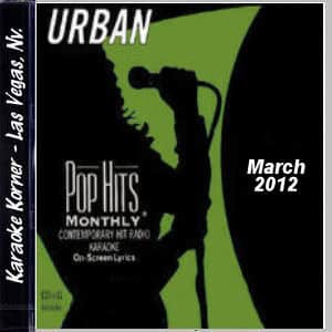 Karaoke Korner - POP HITS MONTHLY URBAN MAR 2012