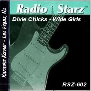 Karaoke Korner - Dixie Chicks-Wide Girls