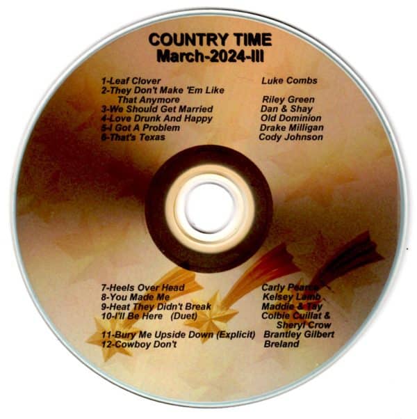 2024-CT 3 Country Time III Leaf Clover They Don't Make 'Em Like That Anymore We Should Get Married Love Drunk And Happy I Got A Problem That's Texas Heel Over Head You Made Me Heat They Didn't Break I'll Be Here Bury Me Upside Down (Explicit) Cowboy Don't