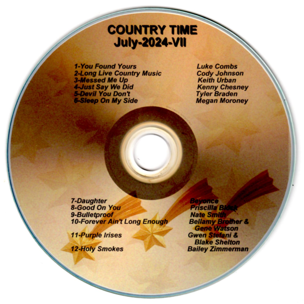 2024-CT-7 You Found Yours Luke Combs Long Live Country Music Cody Johnson Messed Me Up Keith Urban Just Say We Did Kenny Chesney Devil You Don't Tyler Braden Sleep On My Side Megan Moroney Daughter Beyonce Good On You Priscilla Block Bulletproof Nate Smith Forever Ain't Long Enough Bellamy Brothers & Gene Watson Purple Irises Gwen Stefani & Blake Shelton Holy Smokes Bailey Zimmerman