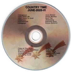 June 2025 - Country Time VI Gorgeous - Kane Brown She Hates Me - Dierks Bentley Dirt Turns To Gold - Zach Top Highway - Shaboozey Doublewide - Gabriella Rose Baggage - Kelsea Ballerini Not At This Party - Dasha If You Hadn't Been There - Dolly Parton Horses In Heaven - Randy Travis Hello Whiskey - Kameron Marlowe Coming Home - Old Dominion Cry - Lee Brice
