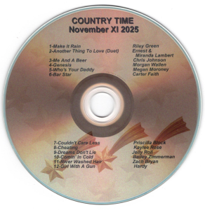 Country Time XI November Make IT Rain - Riley Green Another Thing To Love (Duet) - Ernest & Miranda Lambert Me And A Beer - Chris Johnson Genesis - Morgan Wallen Who's Your Daddy - Megan Moroney Bar Star - Carter Faith Couldn't Care Less - Priscilla Block Cheating - Kaylee Rose Dreams Don't Lie - Jelly Roll Comin' IN Cold - Bailey Zimmerman River Washed Hair - Zach Bryan Girl With A Gun - Hardy