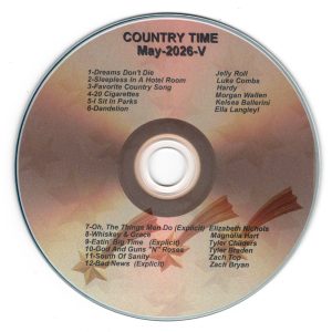 Country Time V May 2026 Dreams Don't Die - Jelly Roll Sleepless In A Hotel Room - Luke Combs Favorite Country Song - Hardy 20 Cigarettes - Morgan Wallen I Sit In Parks - Kelsea Ballerini Dandelion - Ella Langley Oh, The Things Men Do - Elizabeth Nichols Whiskey & Grace - Magnolia Hart Eatin' Big Time - Tyler Childers God And Guns 'N" Roses - Tyler Braden South Of Sanity - Zach Top Bad News - Zach Bryan