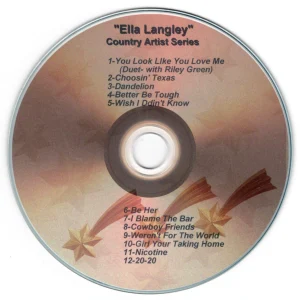 2026 - Country Time Artist Series - Ella Langley Vol. 1 You Look Like You Love Me (Duet with Riley Green) Choosin' Texas Dandelion Better Be Tough Wish I Didn't Know Be Her I Blame The Bar Cowboy Friends Weren't For the World Girl You're Taking Home Nicotine 20-20
